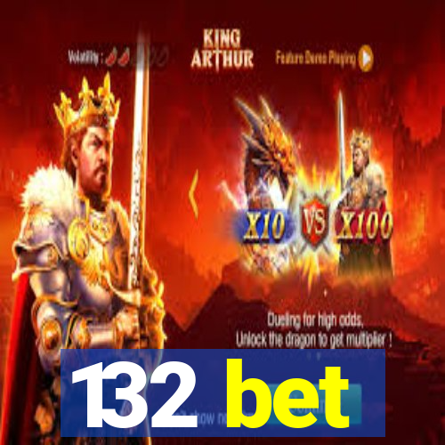 132 bet